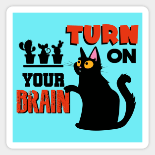 TURN ON YOUR BRAIN Magnet